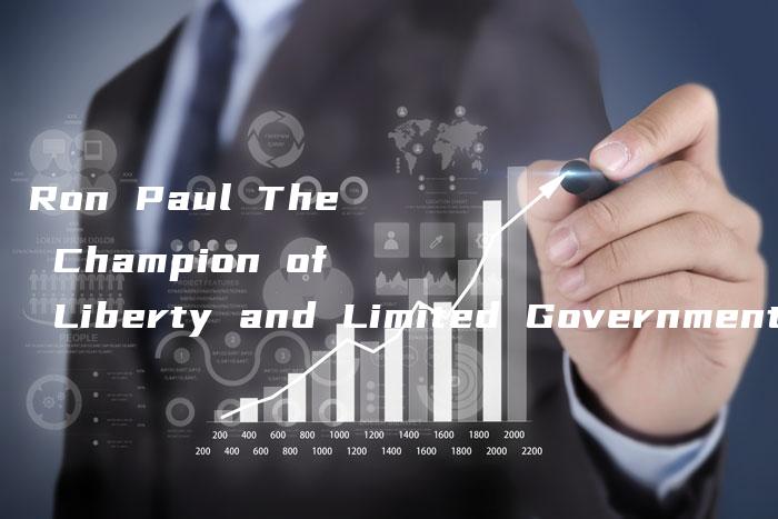 Ron Paul The Champion of Liberty and Limited Government-中小企业网